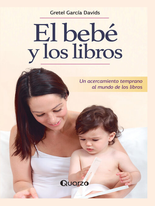 Title details for El bebé y los libros. Un acercamiento temprano al mundo de los libros by Gretel García Davids - Available